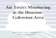 Air Toxics Monitoring in the Houston- Galveston Area David Brymer, Texas Commission on Environmental Quality