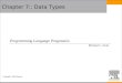 Copyright © 2009 Elsevier Chapter 7:: Data Types Programming Language Pragmatics Michael L. Scott