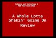 Science and Technology I Mid-Year Exam 2012 A Whole Lotta Shakin’ Going On Review