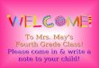To Mrs. May’s Fourth Grade Class! Please come in & write a note to your child!