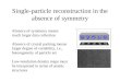 Single-particle reconstruction in the absence of symmetry Absence of symmetry means much larger data collection Absence of crystal packing means larger