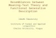 Resemblances between Meaning-Text Theory and Functional Generative Description Zdeněk Žabokrtský Institute of Formal and Applied Linguistics Charles University,