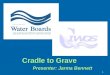 Cradle to Grave Presenter: Jarma Bennett Cradle to Grave Presenter: Jarma Bennett 1