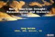 North American Drought: Paleoclimatic and Historic Contexts Greg McCabe USGS, WRD, Denver, CO