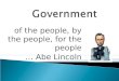 Of the people, by the people, for the people … Abe Lincoln