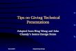 02/21/2007Engineering Design Tips on Giving Technical Presentations Adapted from Bing Wang and John Chandy’s Senior Design Notes