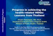 International Health Policy Program -Thailand Progress in achieving the health-related MDGs: Lessons from Thailand Phusit Prakongsai, MD. Ph.D. International