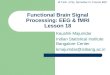 Functional Brain Signal Processing: EEG & fMRI Lesson 18 Kaushik Majumdar Indian Statistical Institute Bangalore Center kmajumdar@isibang.ac.in M.Tech