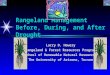 Rangeland Management Before, During, and After Drought Larry D. Howery Rangeland & Forest Resources Program School of Renewable Natural Resources The University