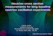 Teppei Katori Indiana University Rencontres de Moriond EW 2008 La Thuile, Italia, Mar., 05, 08 Neutrino cross section measurements for long-baseline neutrino