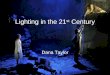 Lighting in the 21 st Century Dana Taylor. Sponsored by 1-800-922-5356 