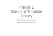 Friends & Standard Template Library CSCI3110 Advanced Data Structures Lecturer: Dr. Carroll and Nan Chen
