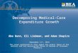 Www.bea.gov 1 Decomposing Medical-Care Expenditure Growth Abe Dunn, Eli Liebman, and Adam Shapiro September 11 th, 2014 The views expressed in this paper