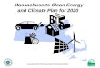 Executive Office of Energy and Environmental Affairs Massachusetts Clean Energy and Climate Plan for 2020