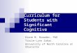 Access to General Curriculum for Students with Significant Cognitive Disabilities Diane M. Browder, PhD Tracie-Lynn Zakas University of North Carolina