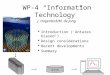 Disk WP-4 “Information Technology” J. Hogenbirk/M. de Jong  Introduction (‘Antares biased’)  Design considerations  Recent developments  Summary