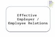 Effective Employer / Employee Relations Effective Employer / Employee Relations