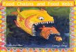Food Chains and Food Webs. A description of the feeding sequence of one set of organisms in an ecosystem. 