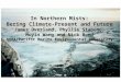 In Northern Mists: Bering Climate-Present and Future James Overland, Phyllis Stabeno, Muyin Wang and Nick Bond NOAA/Pacific Marine Environmental Laboratory