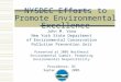 NYSDEC Efforts to Promote Environmental Excellence John M. Vana New York State Department of Environmental Conservation Pollution Prevention Unit Presented