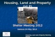 Housing, Land and Property Working Group Housing, Land and Property (HLP) Shelter Meeting 2012 Geneva 24 May 2012