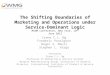 The Shifting Boundaries of Marketing and Operations under Service-Dominant Logic Irene C.L. Ng Frederic Ponsignon Roger S. Maull Stephen L. Vargo MSOM