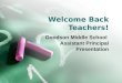 Welcome Back Teachers! Goodson Middle School Assistant Principal Presentation