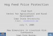 Hog Feed Price Protection Chad Hart Center for Agricultural and Rural Development Iowa State University E-mail: chart@iastate.edu July 7, 2008 New Dimensions