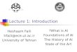 Lecture 1: Introduction Heshaam Faili hfaili@ece.ut.ac.ir University of Tehran What is AI? Foundations of AI The History of AI State of the Art