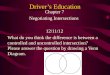 Driver’s Education Chapter 7 Negotiating Intersections 12/11/12 What do you think the difference is between a controlled and uncontrolled intersection?