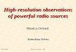 High-resolution observations of powerful radio sources Monica Orienti Almudena Prieto 13/12/2007 Monica Orienti – IAC