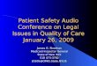 Patient Safety Audio Conference on Legal Issues in Quality of Care January 26, 2009 James G. Sheehan Medicaid Inspector General State of New York 518 473-3782
