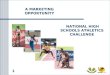1 NATIONAL HIGH SCHOOLS ATHLETICS CHALLENGE A MARKETING OPPORTUNITY