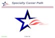 Specialty Career Path Unclassified 3 Jul 13. Specialty Career Path (SCP)  SCP provides an alternative to the traditional command career path and supports