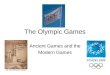 The Olympic Games Ancient Games and the Modern Games