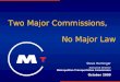 Two Major Commissions, Steve Heminger Executive Director Metropolitan Transportation Commission October 2009 No Major Law