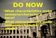 DO NOW What characteristics make someone/character a hero? What characteristics make someone/character a villain?