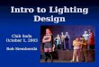 Intro to Lighting Design Club Soda October 1, 2003 Rob Siemborski