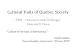 Cultural Traits of Quebec Society P104 – Discovery and Challenges Marcelo R. Cesar “Culture is the soul of democracy.” Lionel Jospin General policy statement,