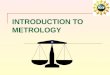 INTRODUCTION TO METROLOGY. lseidman@matcmadison.edu DEFINITIONS Metrology is the study of measurements Measurements are quantitative observations; numerical
