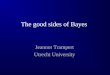 The good sides of Bayes Jeannot Trampert Utrecht University