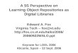 A 5S Perspective on Learning Object Repositories as Digital Libraries Edward A. Fox Virginia Tech -- fox@vt.edu  20060922WSLO.ppt