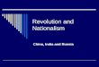 Revolution and Nationalism China, India and Russia