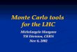 Monte Carlo tools for the LHC Michelangelo Mangano TH Division, CERN Nov 6, 2002