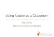 Using Nature as a Classroom Misi Stine School Forest Coordinator