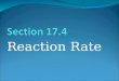 Reaction Rate. Reaction Rate: It’s the change in the concentration of reactants per unit time as reaction proceeds. The area of chemistry that is concerned