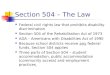 Section 504 – The Law Federal civil rights law that prohibits disability discrimination Section 504 of the Rehabilitation Act of 1973 ADA – Americans with