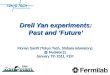 Drell Yan experiments: Past and ‘Future‘ Florian Sanftl (Tokyo Tech, Shibata laboratory) @ Nucleon11 January 7th 2011, KEK