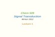 Chem 509 Signal Transduction Winter 2012 Lecture 1