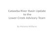 Catawba River Basin Update to the Lower Creek Advisory Team By Melanie Williams